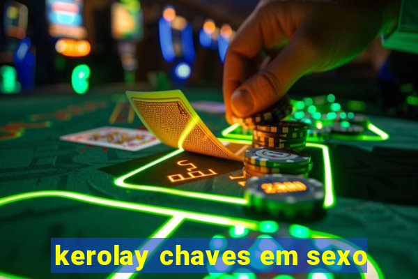 kerolay chaves em sexo